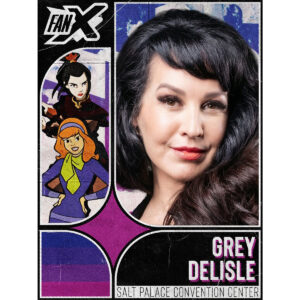 Grey Delisle - Salt Lake FanX