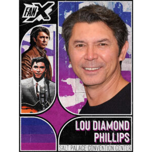 Lou Diamond Phillips - Salt Lake FanX